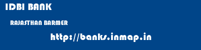 IDBI BANK  RAJASTHAN BARMER    banks information 